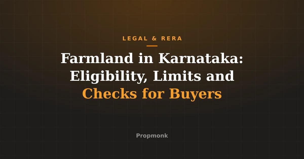 Farmland in Karnataka: Eligibility, Limits and Checks for Buyers