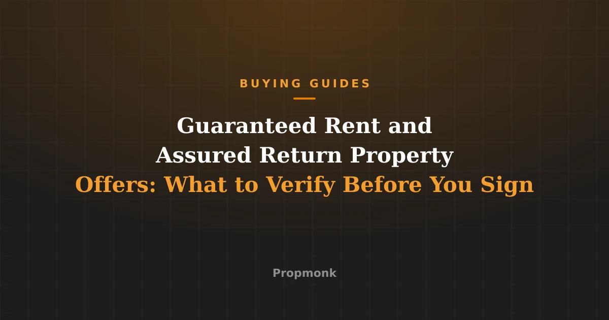 Guaranteed Rent and Assured Return Property Offers: What to Verify Before You Sign