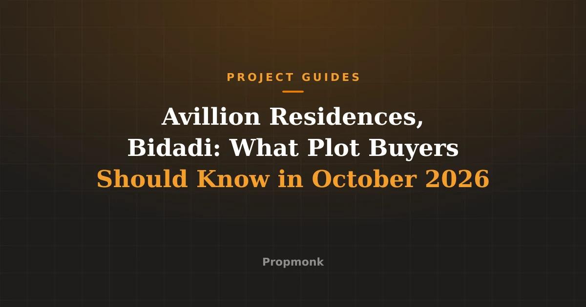 Avillion Residences, Bidadi: What Plot Buyers Should Know in October 2026