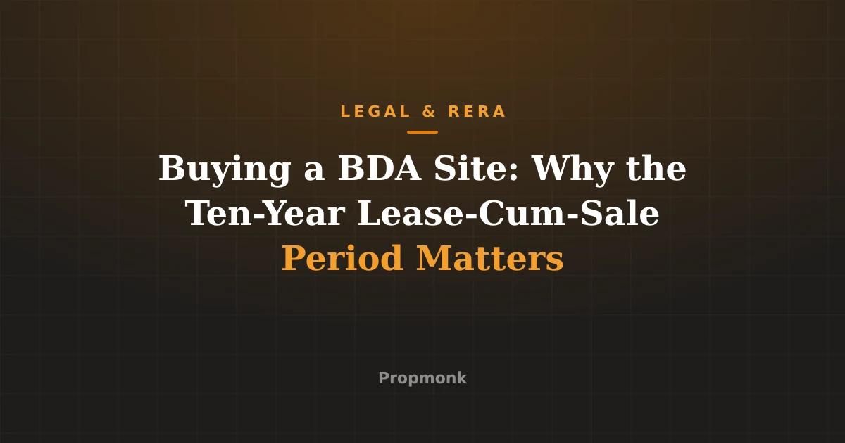 Buying a BDA Site: Why the Ten-Year Lease-Cum-Sale Period Matters