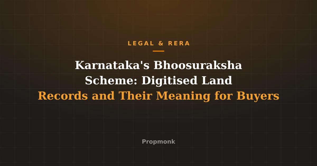 Karnataka's Bhoosuraksha Scheme: Digitised Land Records and Their Meaning for Buyers