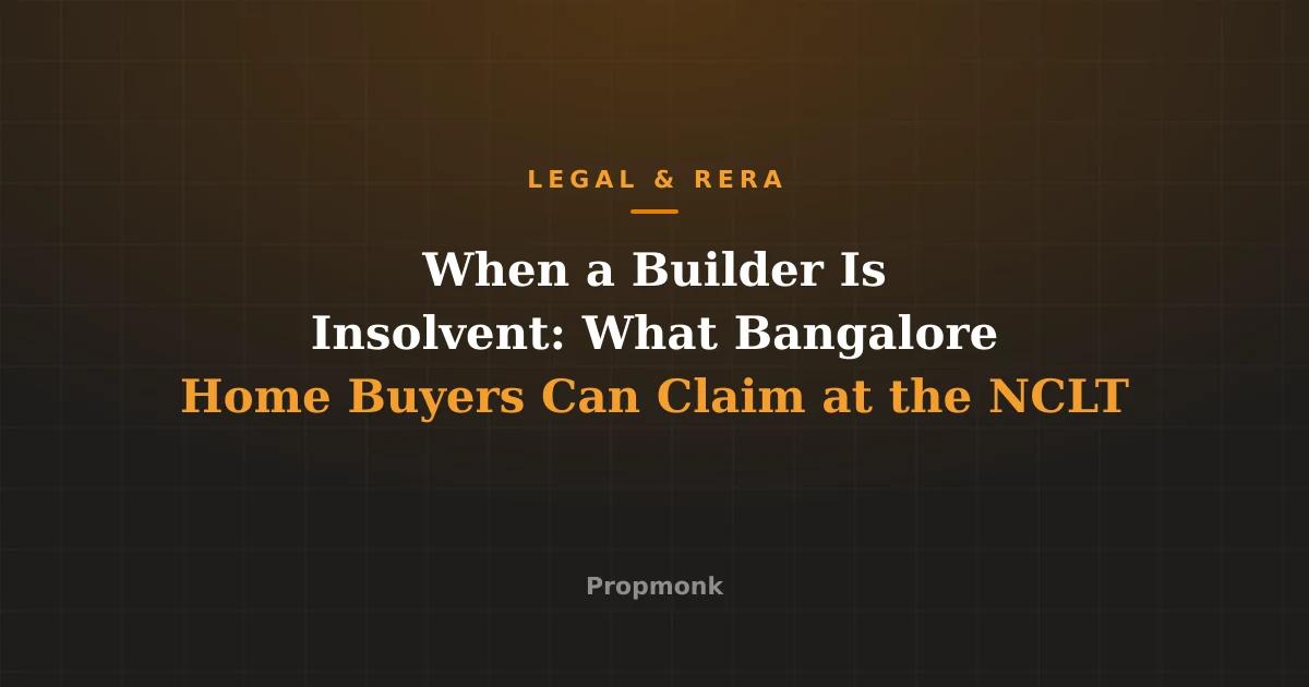 When a Builder Is Insolvent: What Bangalore Home Buyers Can Claim at the NCLT