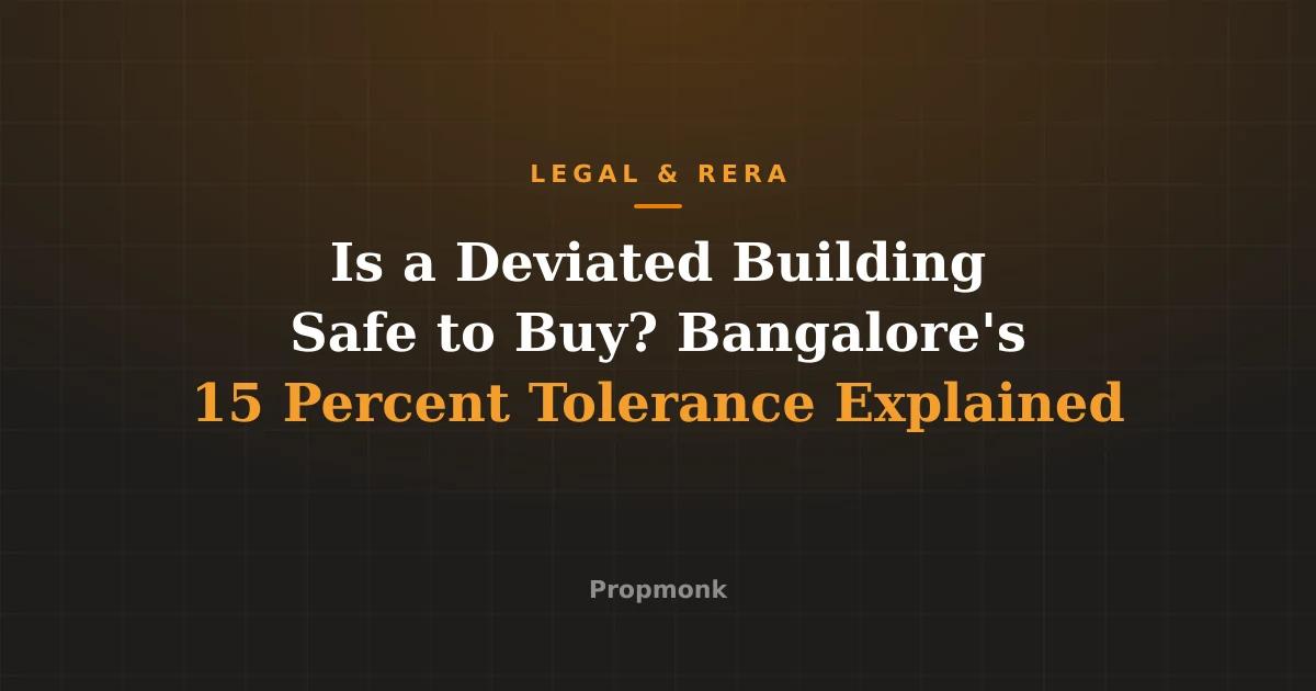 Is a Deviated Building Safe to Buy? Bangalore's 15 Percent Tolerance Explained