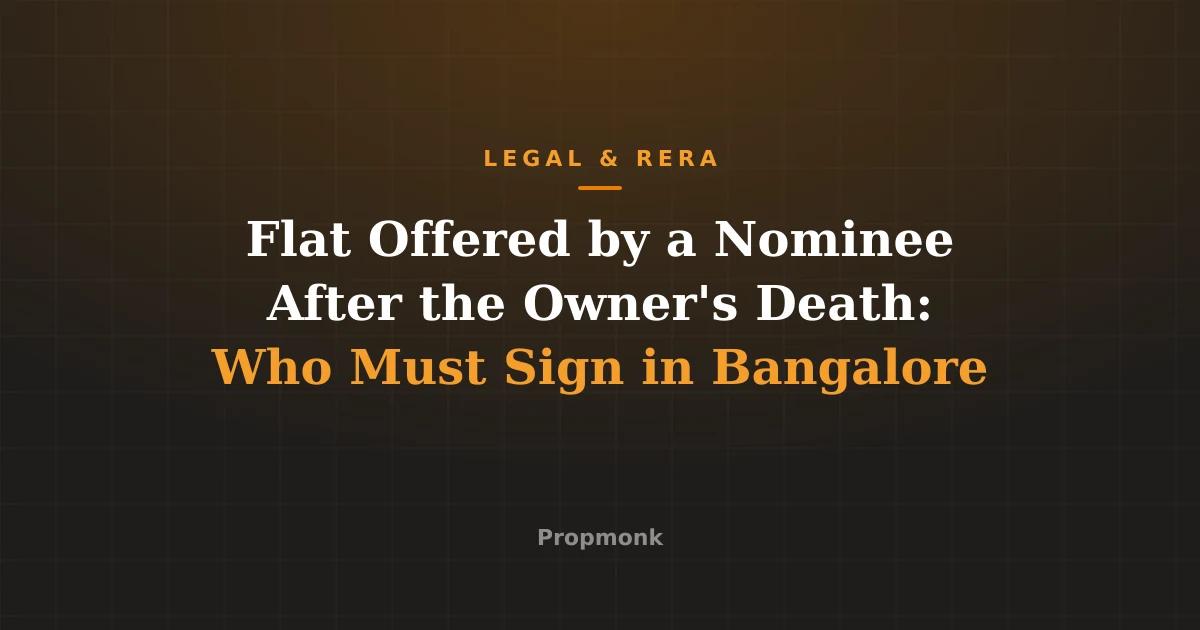 Flat Offered by a Nominee After the Owner's Death: Who Must Sign in Bangalore
