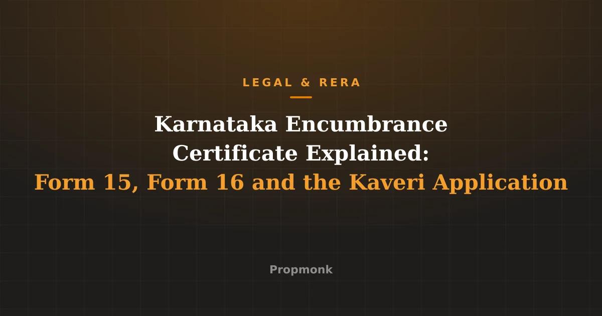 Karnataka Encumbrance Certificate Explained: Form 15, Form 16 and the Kaveri Application