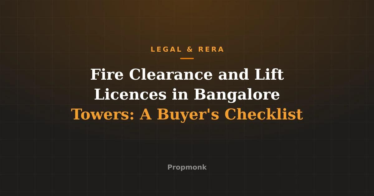Fire Clearance and Lift Licences in Bangalore Towers: A Buyer's Checklist