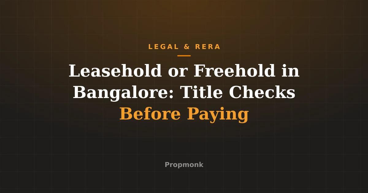 Leasehold or Freehold in Bangalore: Title Checks Before Paying