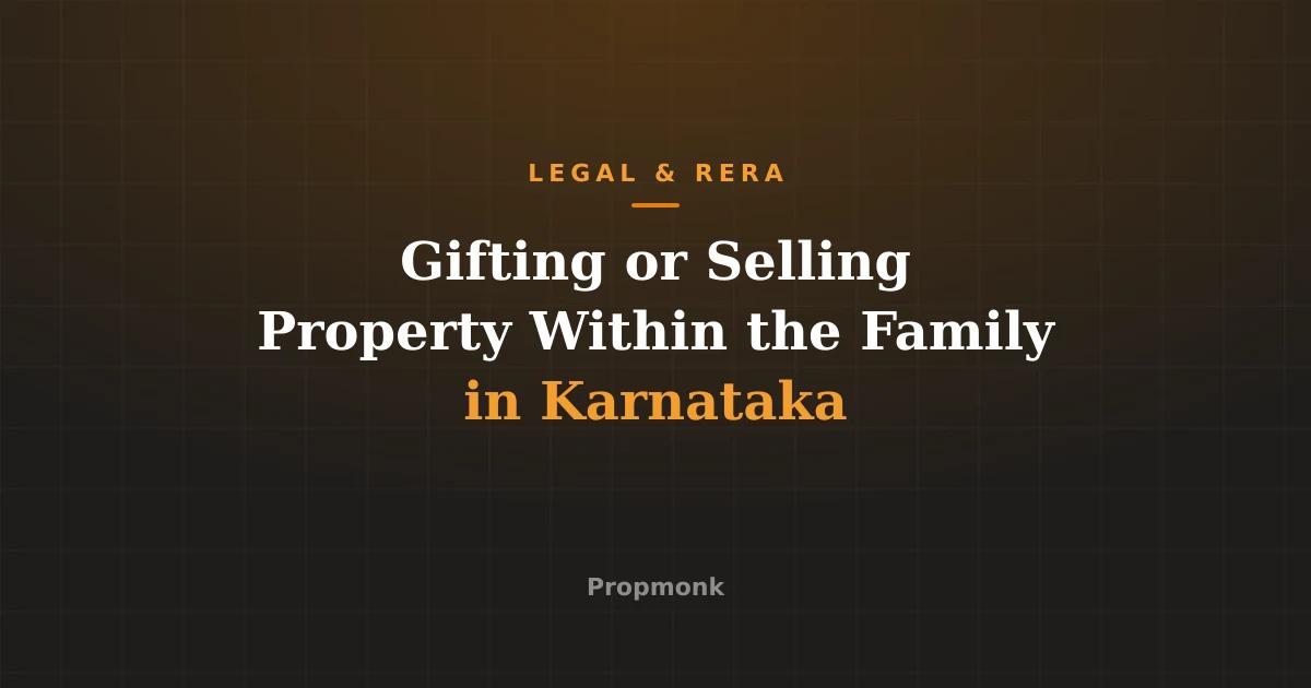 Gifting or Selling Property Within the Family in Karnataka