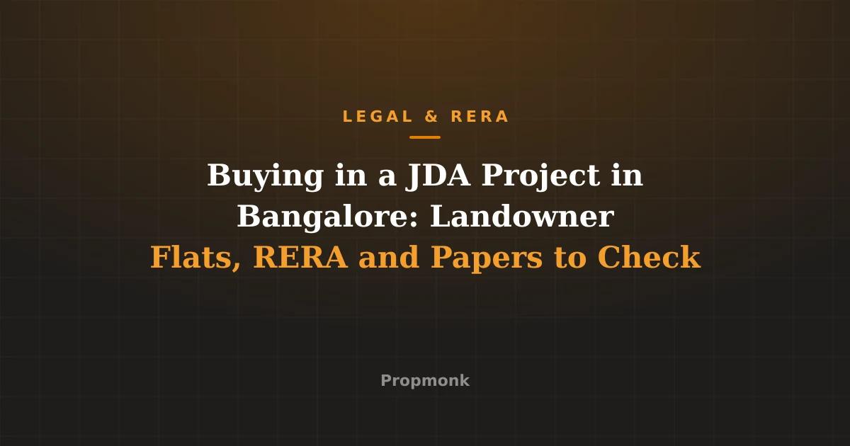 Buying in a JDA Project in Bangalore: Landowner Flats, RERA and Papers to Check