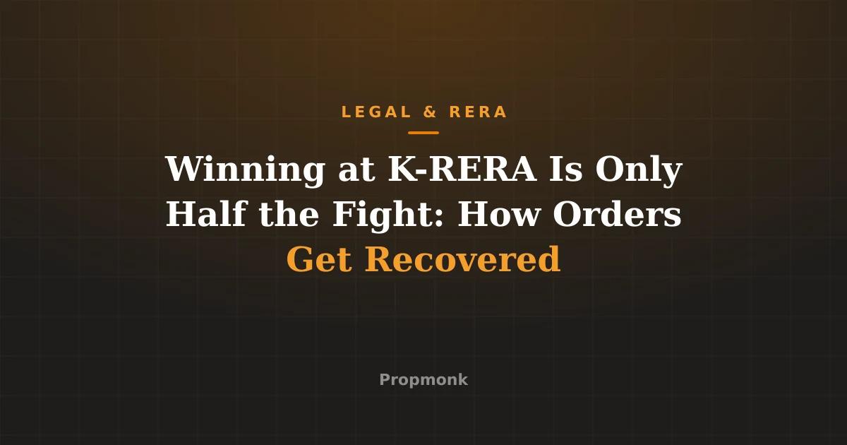 Winning at K-RERA Is Only Half the Fight: How Orders Get Recovered