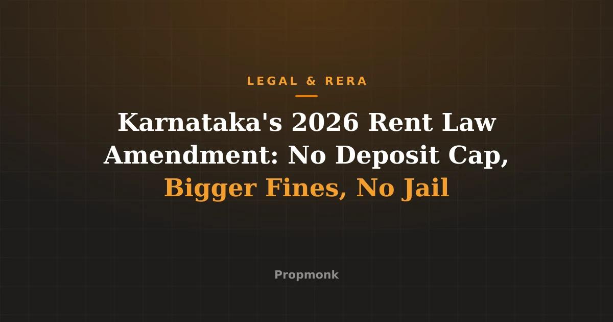 Karnataka's 2026 Rent Law Amendment: No Deposit Cap, Bigger Fines, No Jail