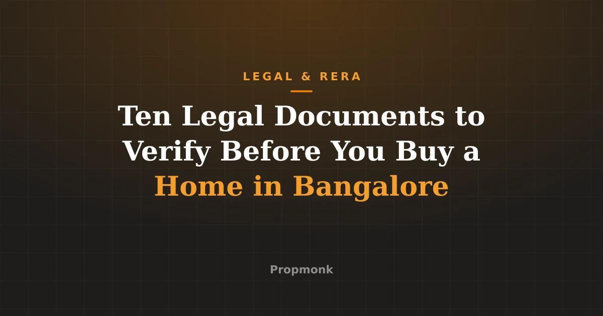 Ten Legal Documents to Verify Before You Buy a Home in Bangalore