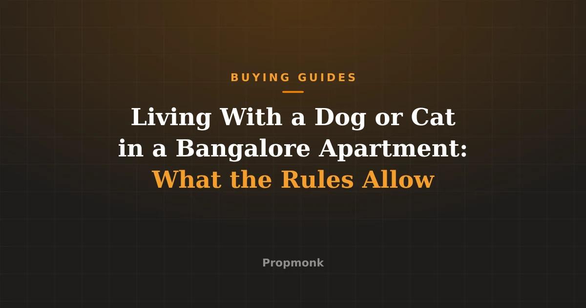 Living With a Dog or Cat in a Bangalore Apartment: What the Rules Allow