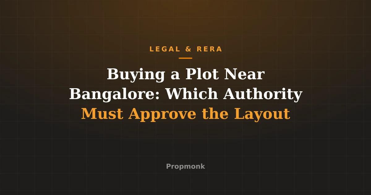Buying a Plot Near Bangalore: Which Authority Must Approve the Layout