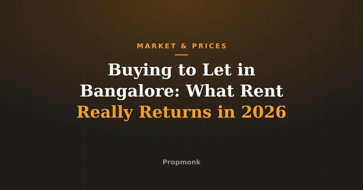 Buying to Let in Bangalore: What Rent Really Returns in 2026
