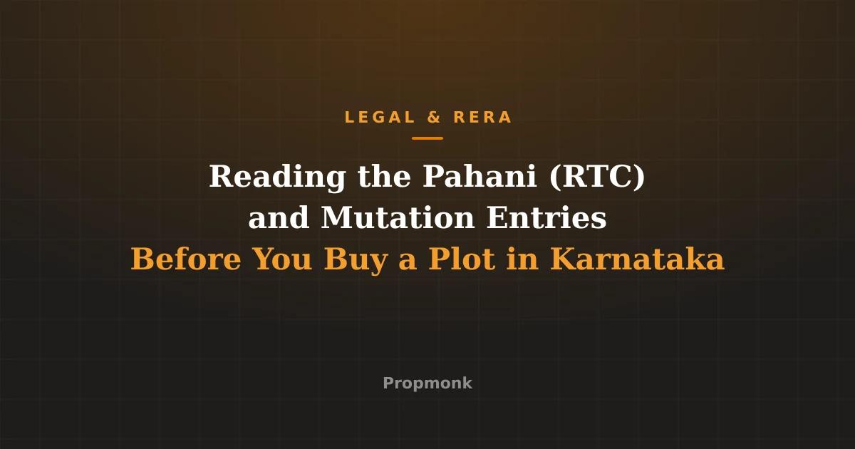 Reading the Pahani (RTC) and Mutation Entries Before You Buy a Plot in Karnataka