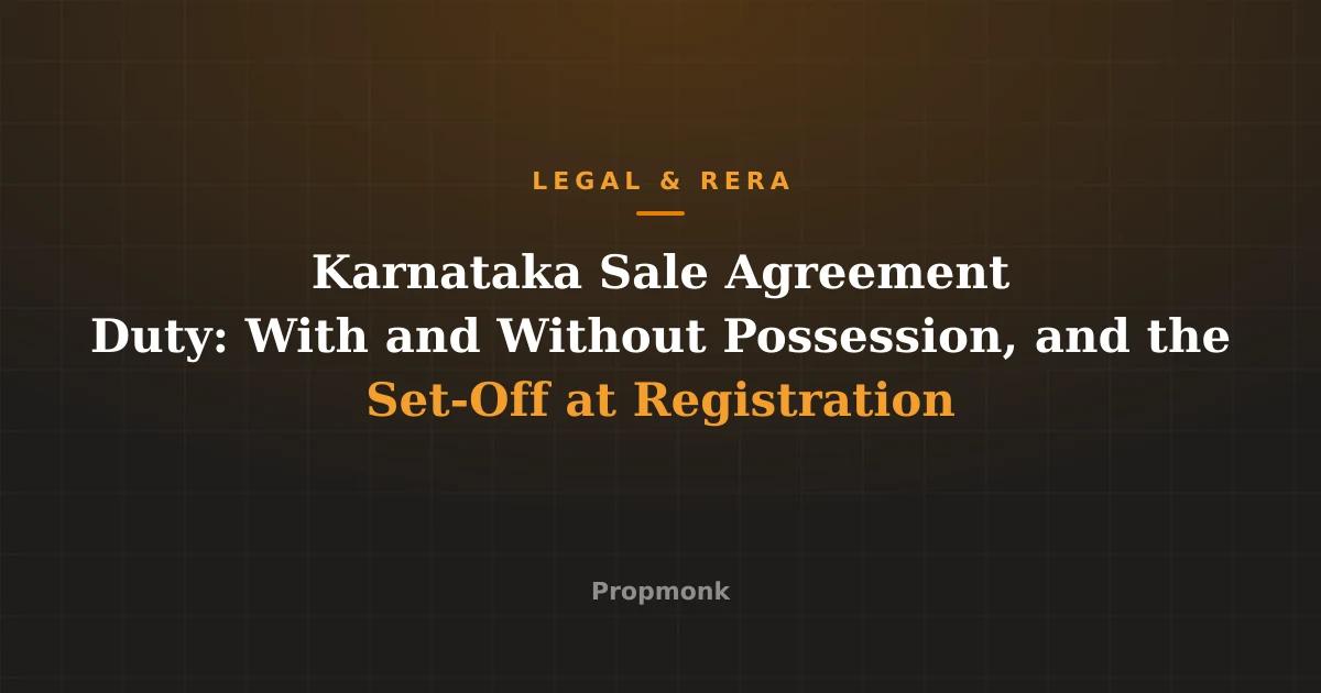 Karnataka Sale Agreement Duty: With and Without Possession, and the Set-Off at Registration